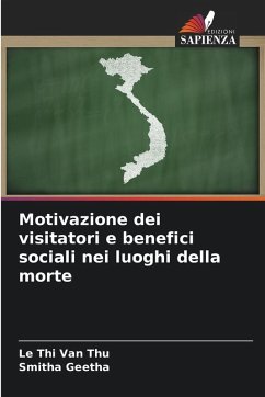 Motivazione dei visitatori e benefici sociali nei luoghi della morte - Van Thu, Le Thi;Geetha, Smitha