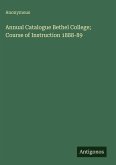 Annual Catalogue Bethel College; Course of Instruction 1888-89