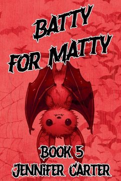 Batty for Matty - Carter, Jennifer