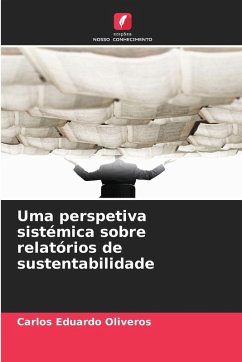 Uma perspetiva sistémica sobre relatórios de sustentabilidade - Oliveros, Carlos Eduardo Uma perspetiva sistémica sobre relatórios de sustentabilidade - Oliveros, Carlos Eduardo