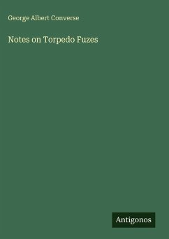 Notes on Torpedo Fuzes - Converse, George Albert