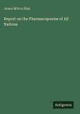 Report on the Pharmacopoeias of All Nations
