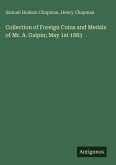 Collection of Foreign Coins and Medals of Mr. A. Galpin; May 1st 1883