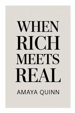 When Rich Meets Real - Amaya Quinn