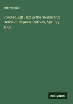 Cover Proceedings Had in the Senate and House of Representatives, April 23, 1880