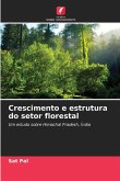Crescimento e estrutura do setor florestal