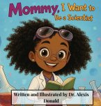 Mommy, I Want to Be a Scientist