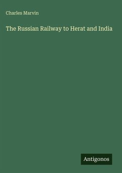 The Russian Railway to Herat and India - Marvin, Charles