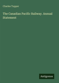 The Canadian Pacific Railway. Annual Statement - Tupper, Charles