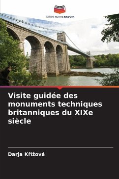Visite guidée des monuments techniques britanniques du XIXe siècle - Krízová, Darja Visite guidée des monuments techniques britanniques du XIXe siècle - Krízová, Darja