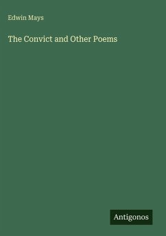 The Convict and Other Poems - Mays, Edwin