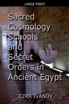 Sacred Cosmology Schools and Secret Orders in Ancient Egypt - Ivanov, Ezra