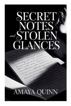 Secret Notes and Stolen Glances - Amaya Quinn
