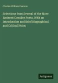 Selections from Several of the More Eminent Cavalier Poets. With an Introduction and Brief Biographical and Critical Notes