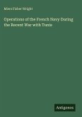 Operations of the French Navy During the Recent War with Tunis