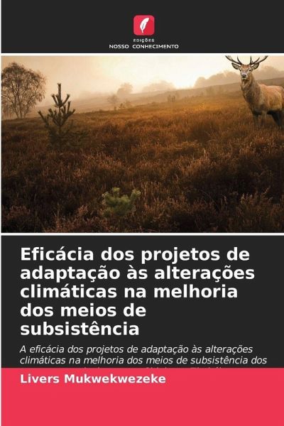 Eficácia dos projetos de adaptação às alterações climáticas na melhoria dos meios de subsistência Eficácia dos projetos de adaptação às alterações climáticas na melhoria dos meios de subsistência