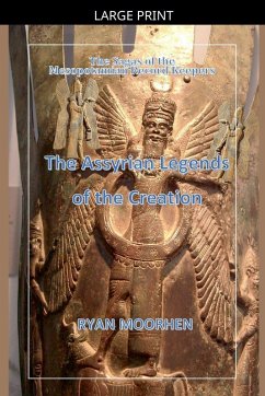 The Assyrian Legends of the Creation - Moorhen, Ryan The Assyrian Legends of the Creation - Moorhen, Ryan