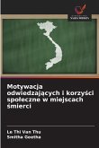 Motywacja odwiedzaj¿cych i korzy¿ci spo¿eczne w miejscach ¿mierci