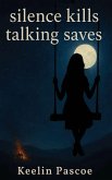 silence kills talking saves