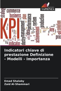 Indicatori chiave di prestazione Definizione - Modelli - Importanza - Shalaby, Emad;Al-Shammari, Zaid