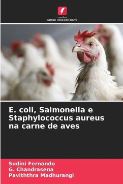 E. coli, Salmonella e Staphylococcus aureus na carne de aves - Fernando, Sudini;Chandrasena, G.;Madhurangi, Paviththra E. coli, Salmonella e Staphylococcus aureus na carne de aves - Fernando, Sudini;Chandrasena, G.;Madhurangi, Paviththra