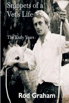 Snippets of a Vet's Life - Graham, Rod