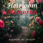 Heirloom Memories Heirloom Memories