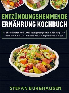 Entzündungshemmende Ernährung Kochbuch - Burghausen, Stefan Entzündungshemmende Ernährung Kochbuch - Burghausen, Stefan