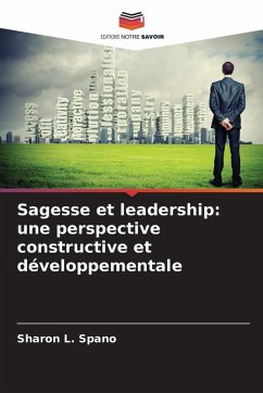Sagesse et leadership: une perspective constructive et développementale - Spano, Sharon L.