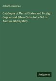 Catalogue of United States and Foreign Copper and Silver Coins to be Sold at Auction 08/22/1883
