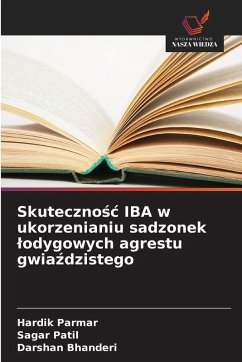 Cover Skuteczno¿¿ IBA w ukorzenianiu sadzonek ¿odygowych agrestu gwia¿dzistego