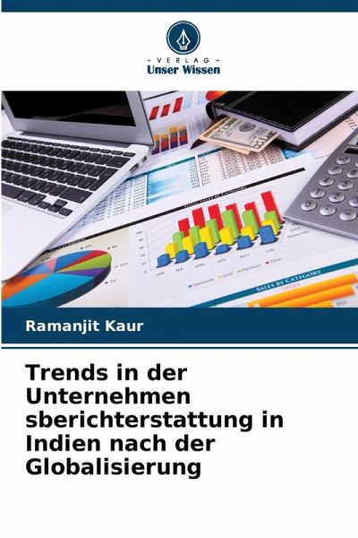 Trends in der Unternehmen sberichterstattung in Indien nach der Globalisierung Trends in der Unternehmen sberichterstattung in Indien nach der Globalisierung