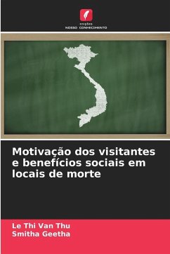 Motivação dos visitantes e benefícios sociais em locais de morte - Van Thu, Le Thi;Geetha, Smitha
