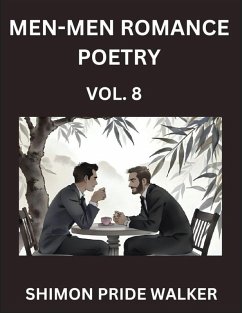 Men-Men MM Romance Poetry (Part 8)- Rainbow Heartbeats, Queer Love Poems for Romance, Self-Empowerment, and Solidarity with Non-Binary LGBTQ+ Voices - Walker, Shimon Pride Men-Men MM Romance Poetry (Part 8)- Rainbow Heartbeats, Queer Love Poems for Romance, Self-Empowerment, and Solidarity with Non-Binary LGBTQ+ Voices - Walker, Shimon Pride