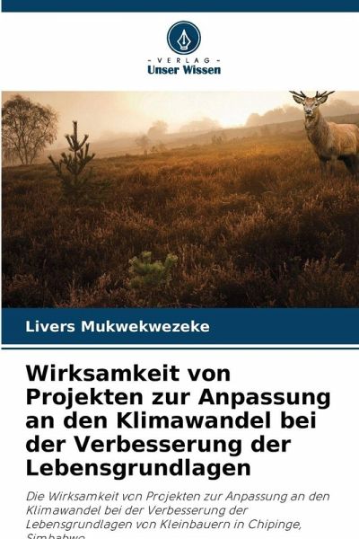 Wirksamkeit von Projekten zur Anpassung an den Klimawandel bei der Verbesserung der Lebensgrundlagen Wirksamkeit von Projekten zur Anpassung an den Klimawandel bei der Verbesserung der Lebensgrundlagen