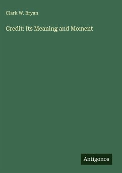 Credit: Its Meaning and Moment - Bryan, Clark W.