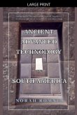 Ancient Advanced Technology in South America