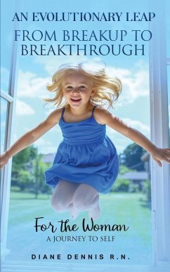 An Evolutionary Leap - From Breakup To Breakthrough - Dennis R. N., Diane An Evolutionary Leap - From Breakup To Breakthrough - Dennis R. N., Diane