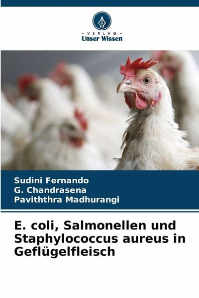 E. coli, Salmonellen und Staphylococcus aureus in Geflügelfleisch E. coli, Salmonellen und Staphylococcus aureus in Geflügelfleisch