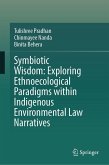 Symbiotic Wisdom: Exploring Ethnoecological Paradigms within Indigenous Environmental Law Narratives (eBook, PDF)