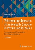 Vektoren und Tensoren als universelle Sprache in Physik und Technik 1 (eBook, PDF)