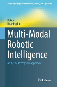 Multi-Modal Robotic Intelligence (eBook, PDF) - Guo, Di; Liu, Huaping