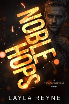 Noble Hops (Trouble Brewing, #3) (eBook, ePUB) - Reyne, Layla