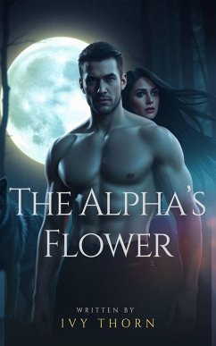 The Alpha's Flower (eBook, ePUB) - Thorn, Ivy