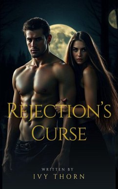 Rejection's Curse (eBook, ePUB) - Thorn, Ivy