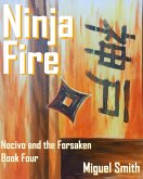 Ninja Fire (Nocivo and the Forsaken, #4) (eBook, ePUB)