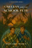 Useless and the School Fete (A Useless Series, #3) (eBook, ePUB)