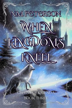 Cover When Kingdoms Kneel (Chains of Orenda, #2) (eBook, ePUB)