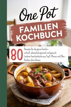 One Pot Familien Kochbuch (eBook, ePUB) - Pulver, Elisa