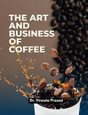 The Art and Business of Coffee (eBook, ePUB)